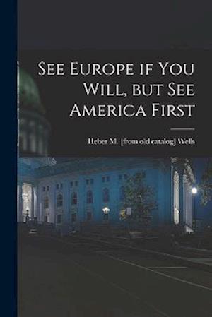 See Europe if you Will, but see America First