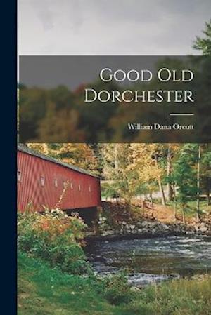 Good old Dorchester