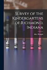 Survey of the Kindergartens of Richmond, Indiana 