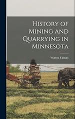 History of Mining and Quarrying in Minnesota 