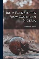 Ikom Folk Stories From Southern Nigeria 