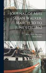 Journal of Miss Susan Walker, March 3d to June 6th, 1862 