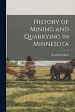 History of Mining and Quarrying in Minnesota 