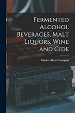 Fermented Alcohol Beverages, Malt Liquors, Wine and Cide 