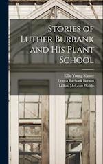 Stories of Luther Burbank and his Plant School 