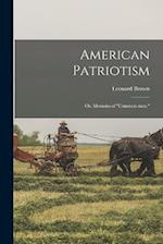American Patriotism; or, Memoirs of "common men." 