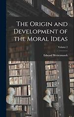 The Origin and Development of the Moral Ideas; Volume 2 