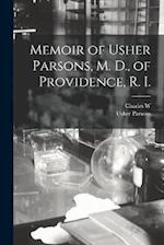 Memoir of Usher Parsons, M. D., of Providence, R. I. 