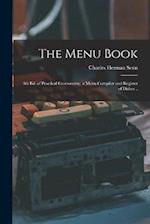 The Menu Book; 4th ed. of Practical Gastronomy, a Menu Compiler and Register of Dishes .. 