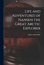 Life and Adventures of Nansen the Great Arctic Explorer 