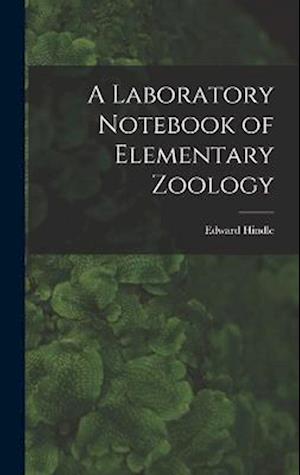 A Laboratory Notebook of Elementary Zoology