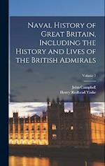 Naval History of Great Britain, Including the History and Lives of the British Admirals; Volume 7 