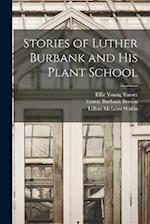 Stories of Luther Burbank and his Plant School 