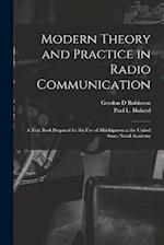 Modern Theory and Practice in Radio Communication; a Text Book Prepared for the use of Midshipmen at the United States Naval Academy 