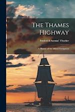 The Thames Highway; a History of the Inland Navigation 