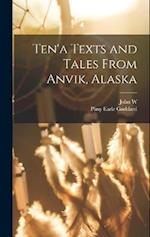Ten'a Texts and Tales From Anvik, Alaska 