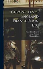 Chronicles of England, France, Spain, etc. 