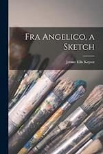 Fra Angelico, a Sketch 