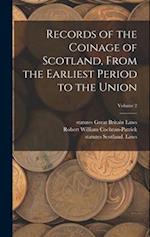 Records of the Coinage of Scotland, From the Earliest Period to the Union; Volume 2 