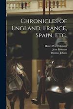 Chronicles of England, France, Spain, etc. 