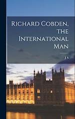 Richard Cobden, the International Man 