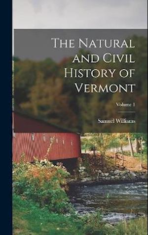 The Natural and Civil History of Vermont; Volume 1