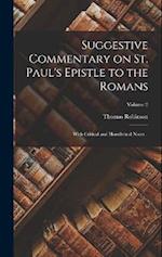 Suggestive Commentary on St. Paul's Epistle to the Romans: With Critical and Homiletical Notes ..; Volume 2 