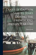 Diary of Captain Samuel Jenks During the French and Indian war 1760 