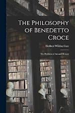 The Philosophy of Benedetto Croce: The Problem of art and History 