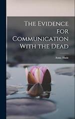 The Evidence for Communication With the Dead 