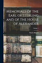 Memorials of the Earl of Sterling and of the House of Alexander; Volume 1 