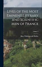 Lives of the Most Eminent Literary and Scientific men of France; Volume 2 