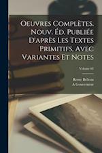 Oeuvres complètes. Nouv. éd. publiée d'après les textes primitifs, avec variantes et notes; Volume 02