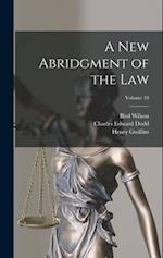 A new Abridgment of the law; Volume 10 