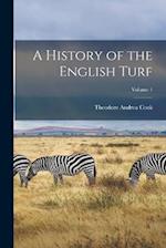 A History of the English Turf; Volume 1 