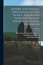 History and General Description of New France. Translated From the Original Edition and Edited, With Notes; Volume 5 