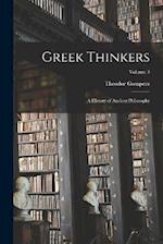 Greek Thinkers: A History of Ancient Philosophy; Volume 3 