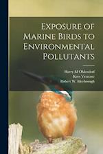 Exposure of Marine Birds to Environmental Pollutants 