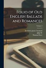 Folio of Old English Ballads and Romances; Volume 2 