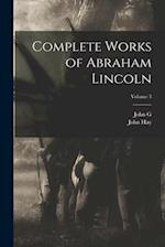Complete Works of Abraham Lincoln; Volume 3 