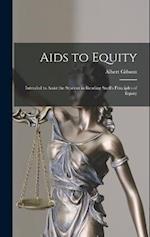Aids to Equity: Intended to Assist the Student in Reading Snell's Principles of Equity 