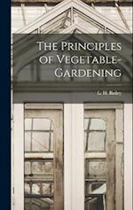 The Principles of Vegetable-gardening 