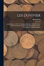 Les Duvivier; Jean Duvivier, 1687-1761, Benjamin Duvivier, 1730-1819; essai d'un catalogue de leurs oeuvres précédé d'une notice biographique et bibli