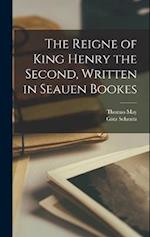 The Reigne of King Henry the Second, Written in Seauen Bookes 