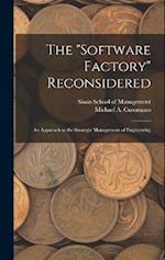 The "software Factory" Reconsidered: An Approach to the Strategic Management of Engineering 