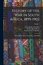History of the War in South Africa, 1899-1902: History Of The War In South Africa, 1899-1902; Volume 1 