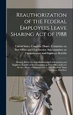 Reauthorization of the Federal Employees Leave Sharing Act of 1988: Hearing Before the Subcommittee on Compensation and Employee Benefits of the Commi
