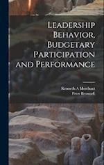 Leadership Behavior, Budgetary Participation and Performance 