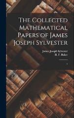 The Collected Mathematical Papers of James Joseph Sylvester: 1 