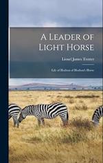 A Leader of Light Horse: Life of Hodson of Hodson's Horse 